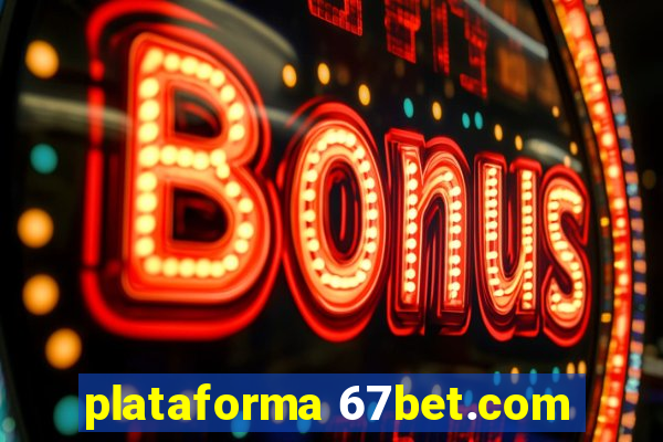 plataforma 67bet.com